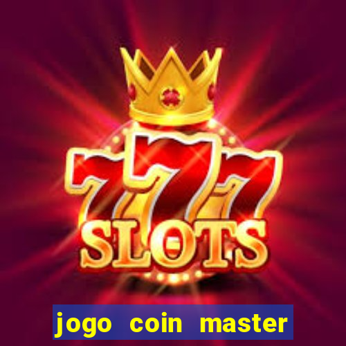 jogo coin master como jogar