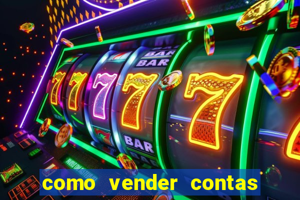 como vender contas de jogos mobile