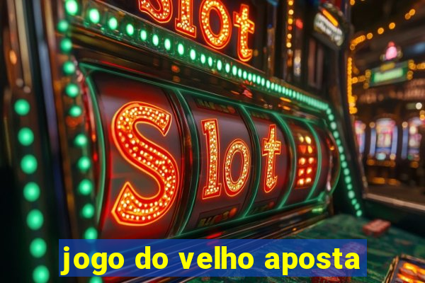 jogo do velho aposta