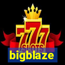 bigblaze