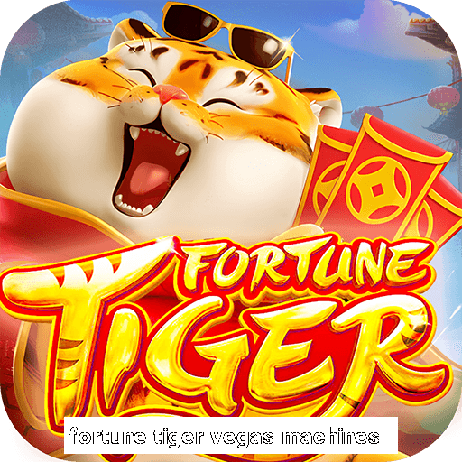 fortune tiger vegas machines