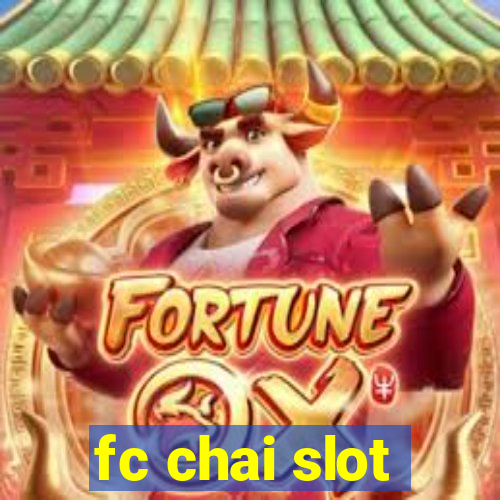 fc chai slot