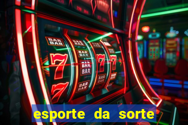 esporte da sorte deposito minimo