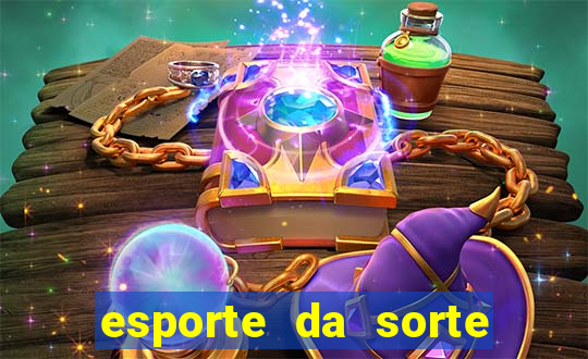 esporte da sorte deposito minimo