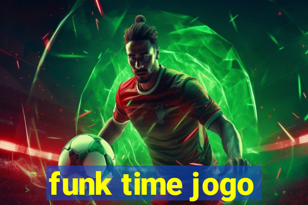 funk time jogo