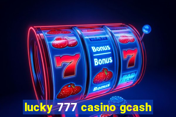 lucky 777 casino gcash