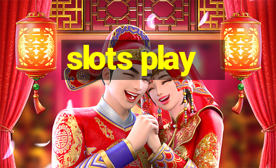 slots play