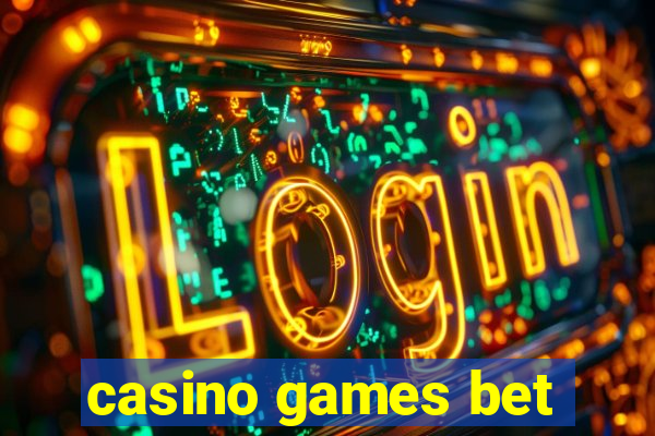 casino games bet