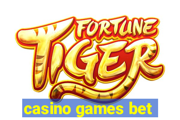 casino games bet