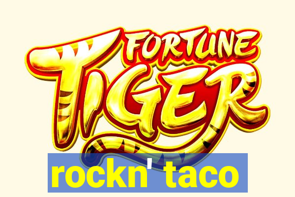 rockn' taco