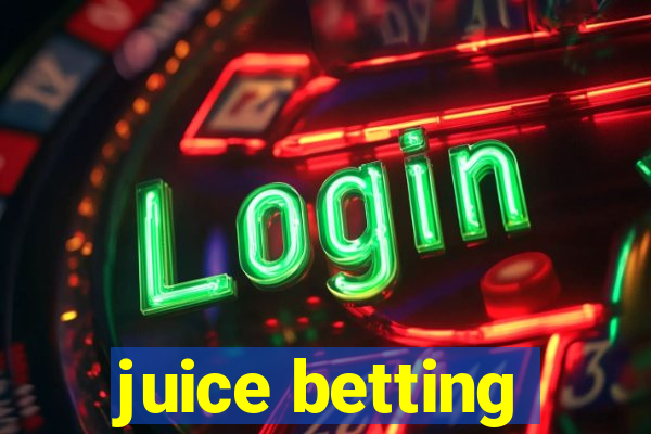 juice betting