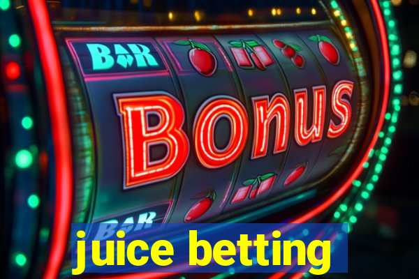 juice betting