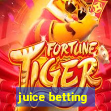 juice betting