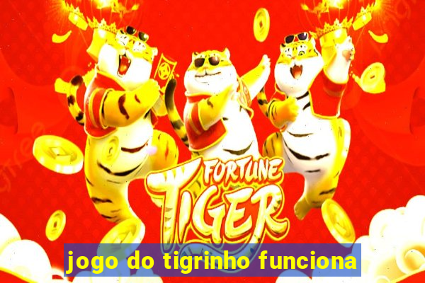 jogo do tigrinho funciona