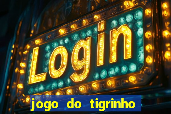 jogo do tigrinho é bom