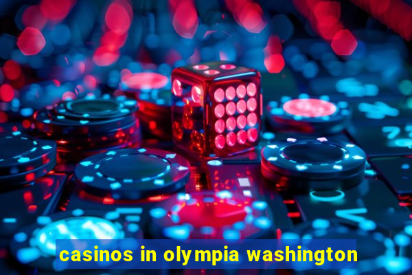 casinos in olympia washington