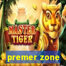 premer zone