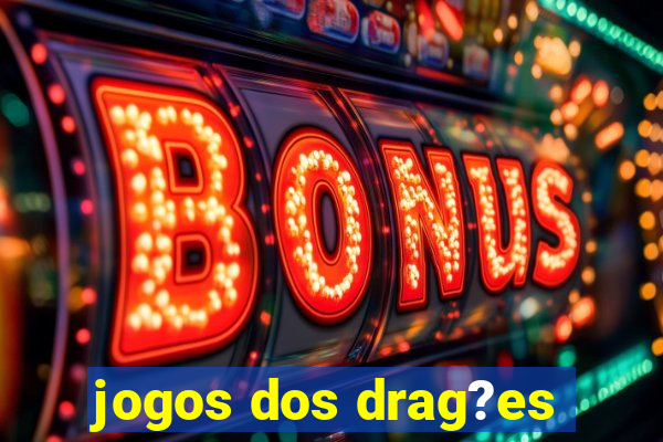 jogos dos drag?es