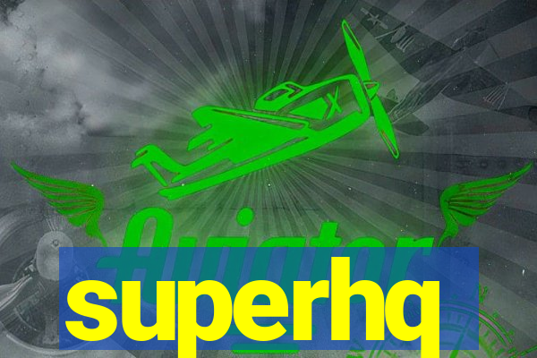 superhq