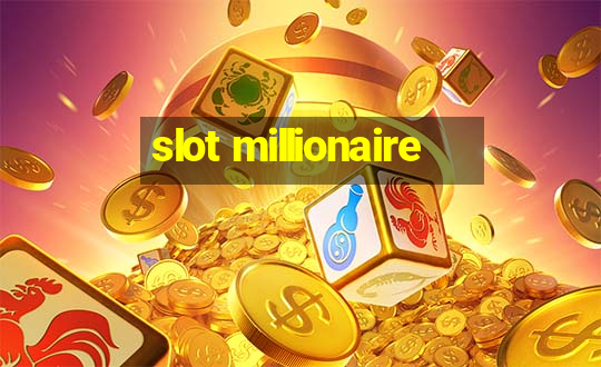 slot millionaire