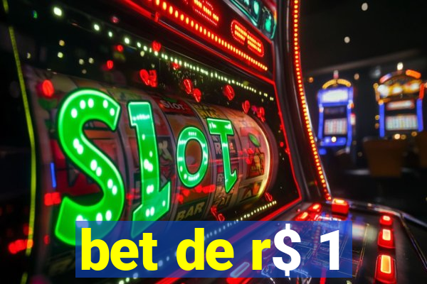 bet de r$ 1