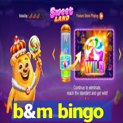 b&m bingo