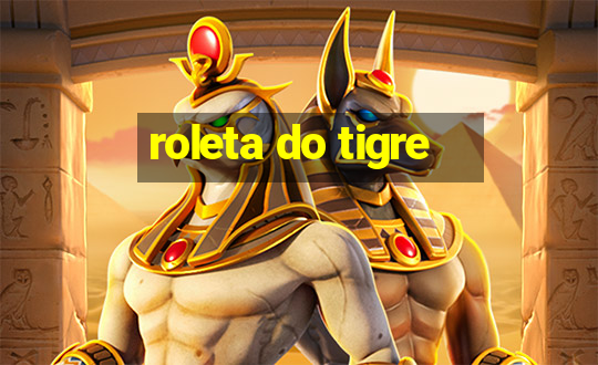 roleta do tigre