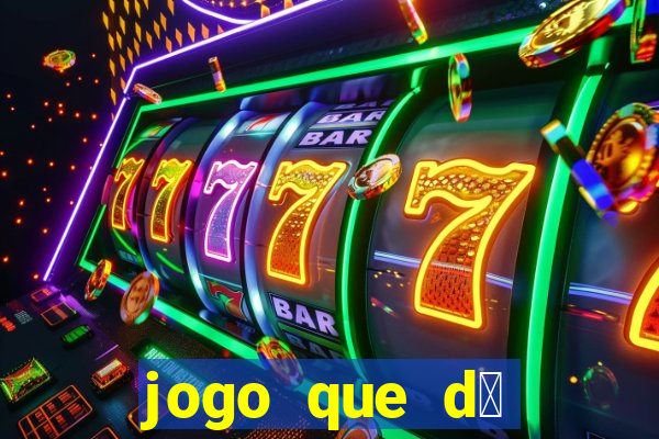 jogo que d谩 dinheiro sem depositar