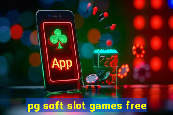 pg soft slot games free