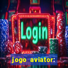 jogo aviator: casino slots