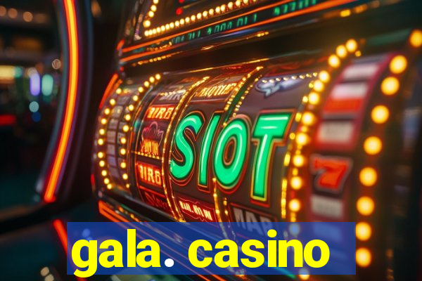 gala. casino