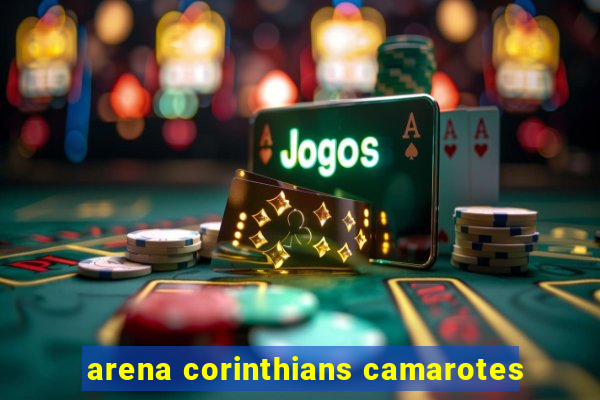 arena corinthians camarotes