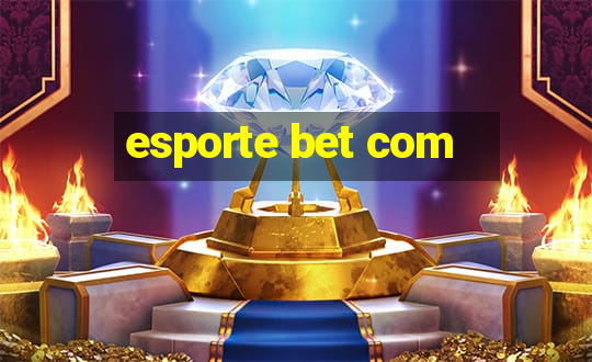 esporte bet com