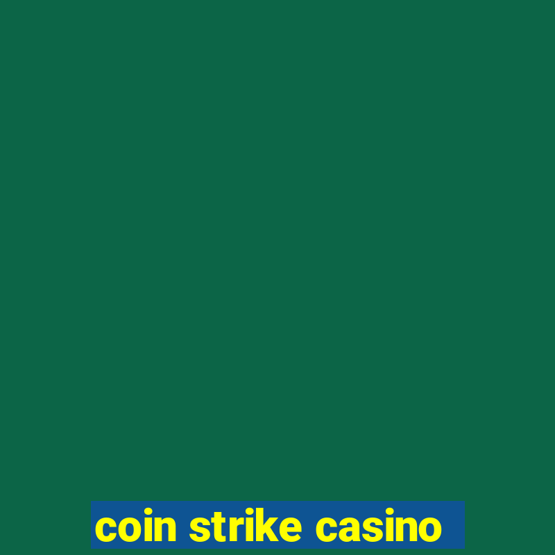 coin strike casino