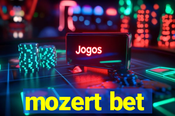 mozert bet