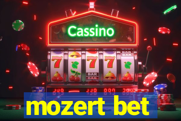 mozert bet