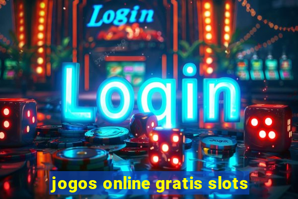 jogos online gratis slots