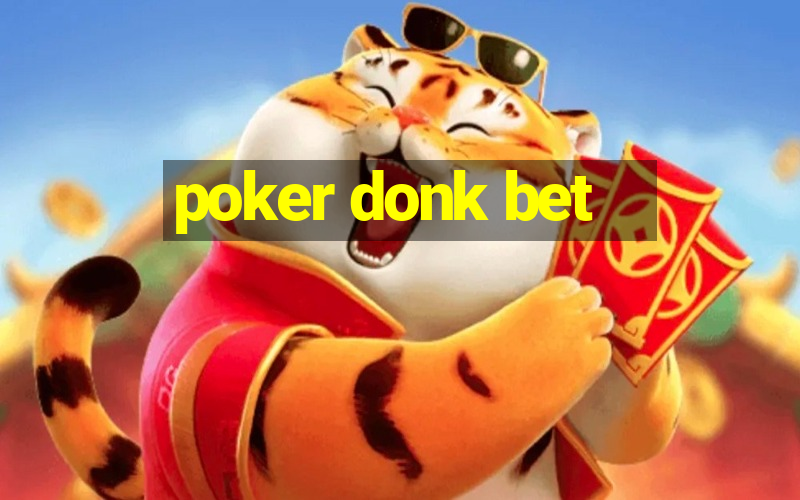 poker donk bet