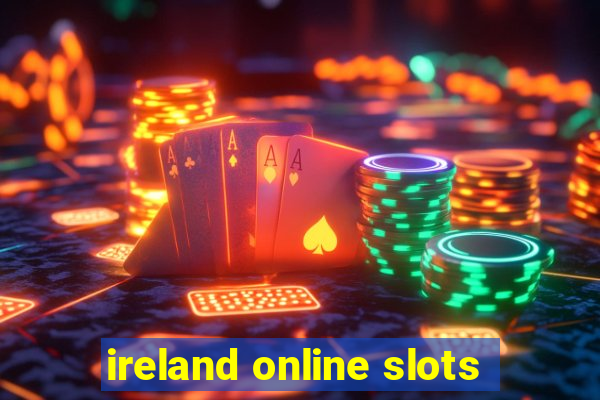 ireland online slots