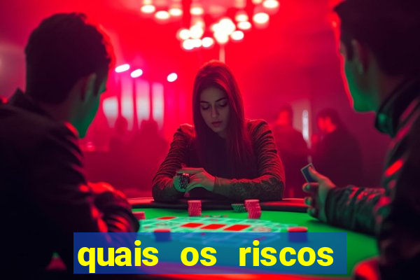 quais os riscos dos jogos de aposta