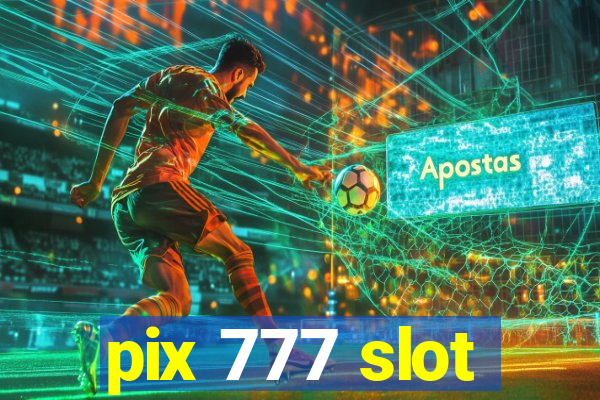 pix 777 slot