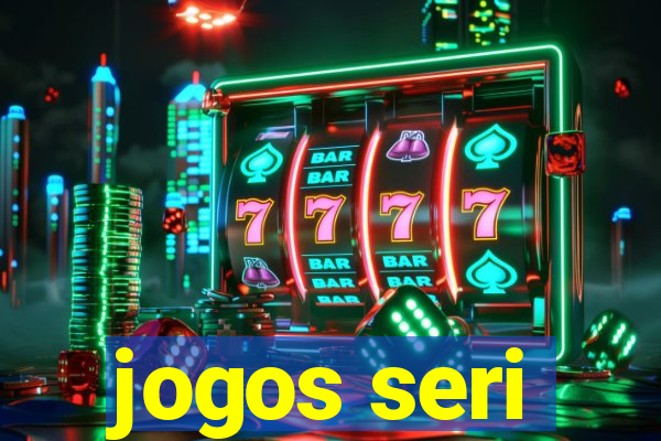 jogos seri