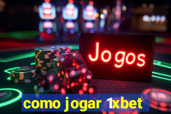 como jogar 1xbet