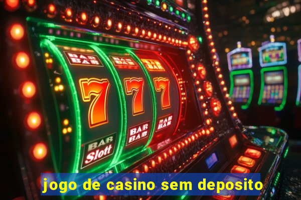 jogo de casino sem deposito