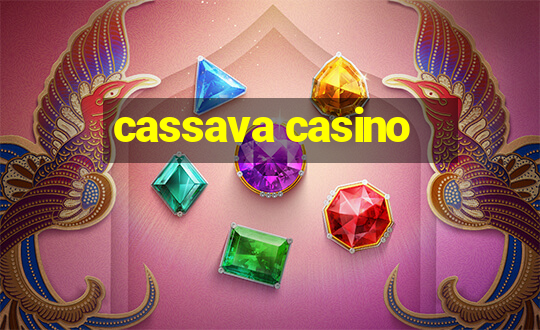 cassava casino