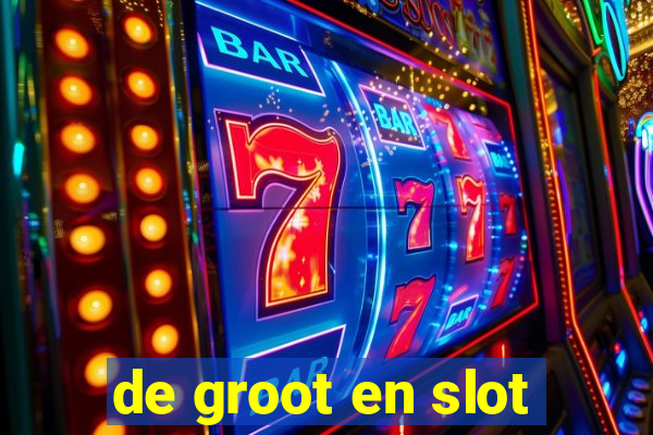 de groot en slot