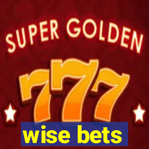 wise bets