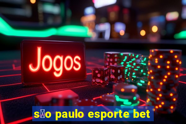 s茫o paulo esporte bet