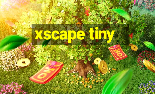 xscape tiny