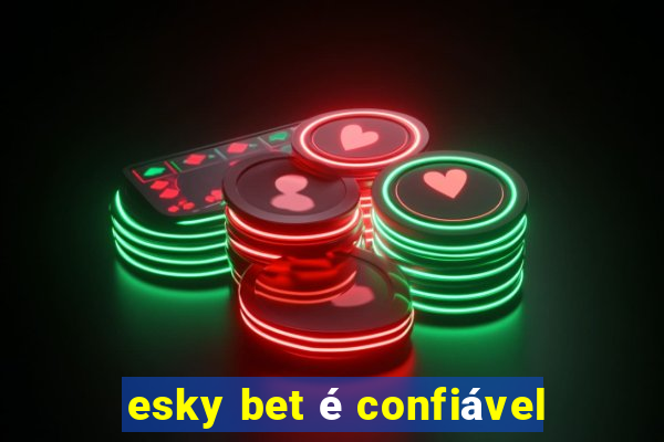 esky bet é confiável